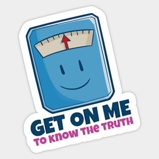 Get On Me to Know The Truth Sticker